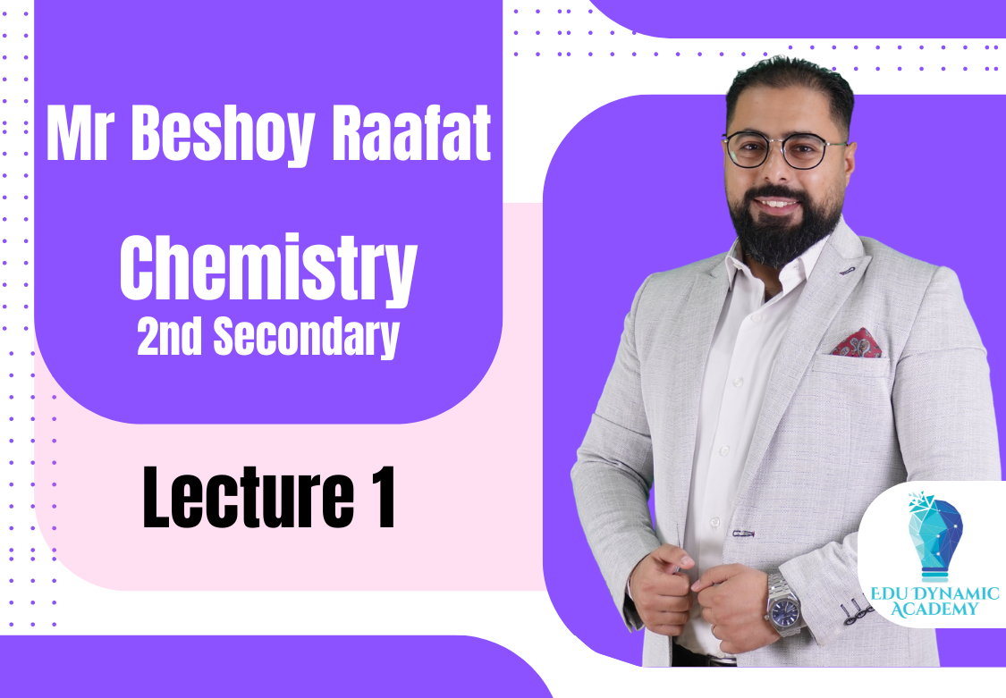 Mr. Beshoy Raafat | 2nd Secondary | Lecture 1 : Evolution Of The Concept Of The Atomic Structure